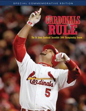 Cardinals Rule: The St. Louis Cardinals' Incredible 2006 Championship Season by Triumph Books