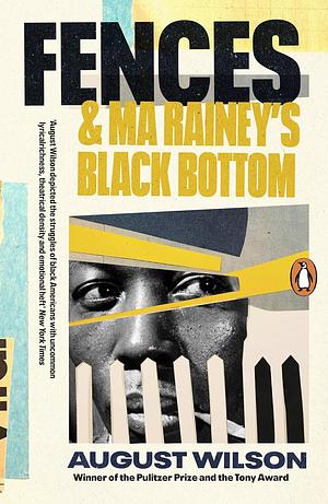 Fences & Ma Rainey's Black Bottom by August Wilson