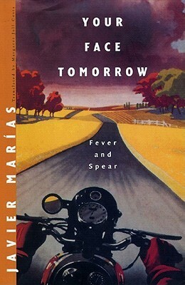 Your Face Tomorrow, Volume One: Fever and Spear by Javier Marías