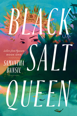 Black Salt Queen by Samantha Bansil