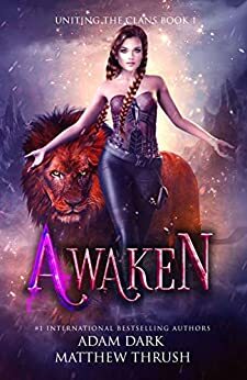 Awaken: A Paranormal Urban Fantasy Shapeshifter Romance by Adam Dark, Matthew Thrush