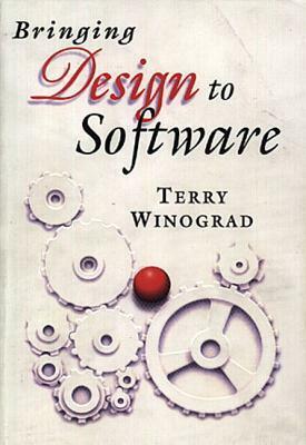Bringing Design to Software by Terry Winograd