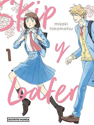 Skip y Loafer, Vol. 1 by Misaki Takamatsu