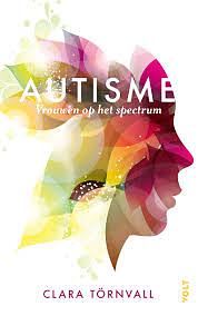 Autisme Vrouwen op het spectrum  by Clara Törnvall