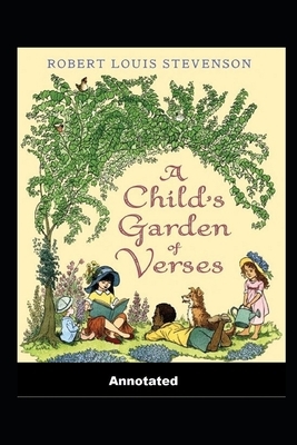 A Child's Garden of Verses Annotated by Robert Louis Stevenson