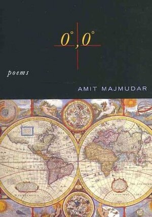 0°, 0°: Poems by Amit Majmudar