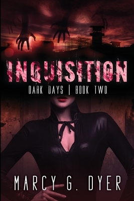 Inquisition by Marcy G. Dyer