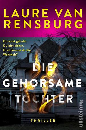 Die gehorsame Tochter by Laure Van Rensburg