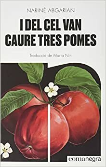 I del cel van caure tres pomes by Narine Abgaryan