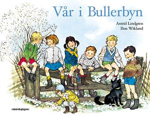 Vår i Bullerbyn by Astrid Lindgren, Ilon Wikland