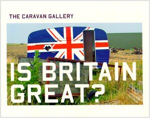 Is Britain Great?: The Caravan Gallery by Jan Williams