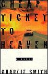 Cheap Ticket to Heaven by Charlie Smith