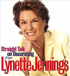 Straight Talk on Decorating from Lynette Jennings by Lynette Jennings