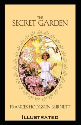 The Secret Garden Illustrated by Frances Hodgson Burnett