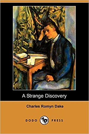 A Strange Discovery by Charles Dake