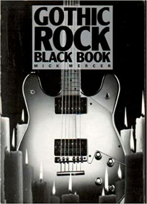 Gothic Rock Black Book by Mick Mercer