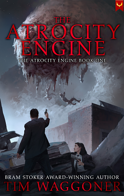 The Atrocity Engine by Tim Waggoner