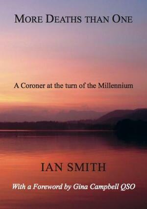 More Deaths Than One 2021: A Coroner at the Turn of the Millennium by Ian Smith