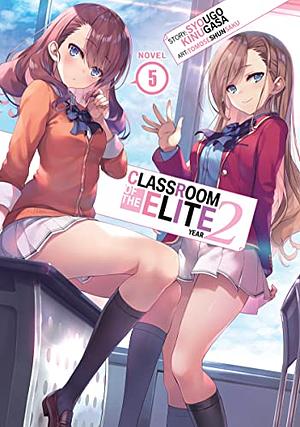 Classroom of the Elite: Year 2, Vol. 5 by Syougo Kinugasa