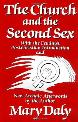 The Church and the Second Sex by Mary Daly