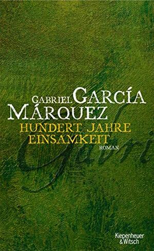 Hundert Jahre Einsamkeit by Gabriel García Márquez