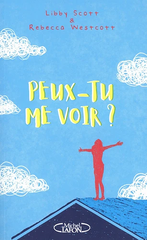 Peux-tu me voir ? by Rebecca Westcott, Libby Scott