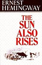 The sun also rises by Ernest Hemingway