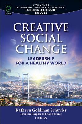 Creative Social Change: Leadership for a Healthy World by 