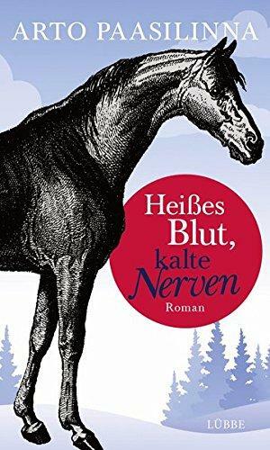 Heißes Blut, kalte Nerven by Arto Paasilinna