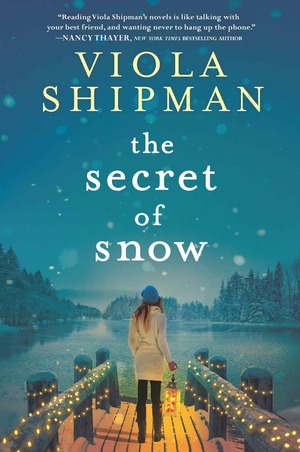 The Secret of Snow by Viola Shipman