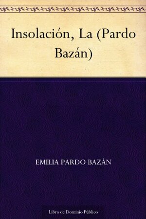 Insolación  by Emilia Pardo Bazán