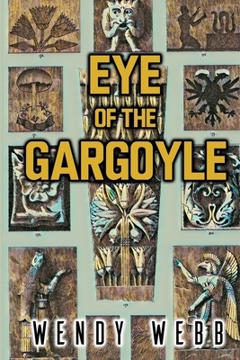 Eye of the Gargoyle by Wendy Webb