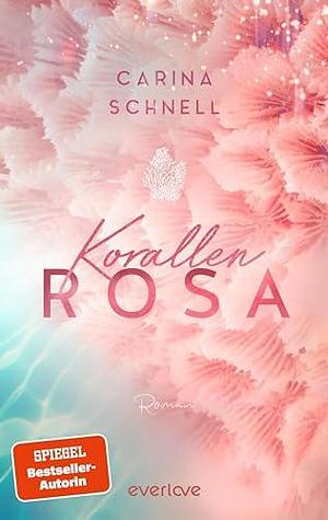 Korallenrosa by Carina Schnell, Carina Schnell