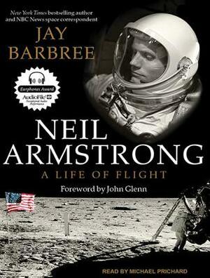 Neil Armstrong: A Life of Flight by Jay Barbree
