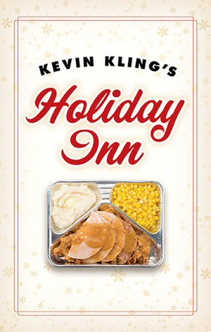 Kevin Kling's Holiday Inn by Kevin Kling