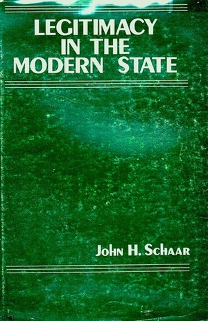 Legitimacy in the Modern State by John H. Schaar