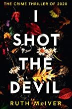 I Shot the Devil by Ruth McIver