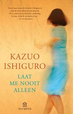 Laat me nooit alleen by Kazuo Ishiguro