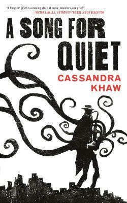 A Song for Quiet by Cassandra Khaw