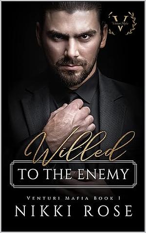 Willed to the Enemy by Nikki Rose