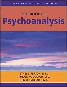The American Psychiatric Publishing Textbook of Psychoanalysis by Ethel Spector Person