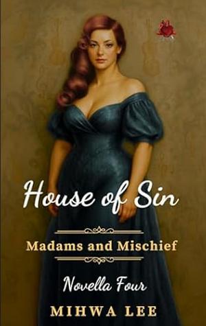 A Sinners Guide to Saving a Saint by Mihwa Lee
