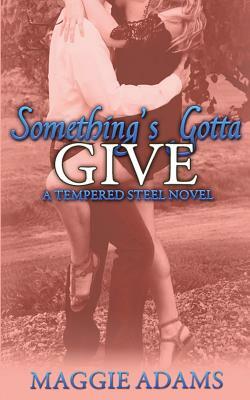 Something's Gotta Give by Maggie Adams