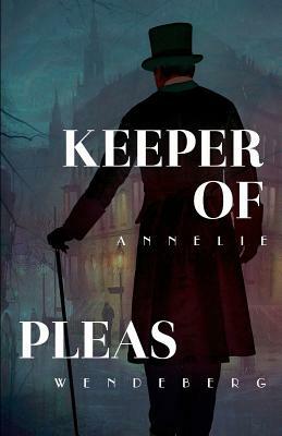 Keeper of Pleas by Annelie Wendeberg