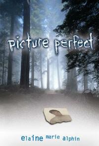 Picture Perfect by Elaine Marie Alphin