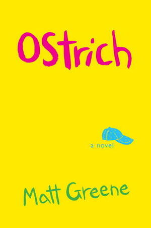 Ostrich: A Novel by Matt Greene