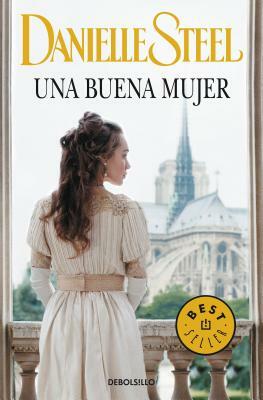 Una Buena Mujer / A Good Woman by Danielle Steel