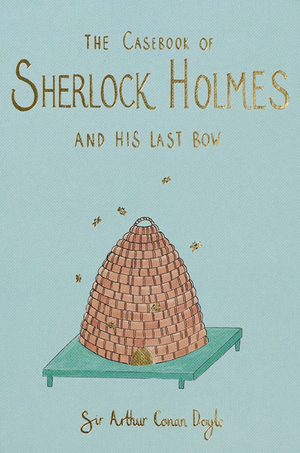 The Casebook of Sherlock Holmes and His Last Bow by Arthur Conan Doyle