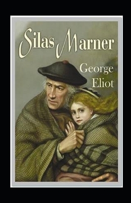 Silas Marner Illustrated by George Eliot