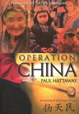 Operation China: Introducing All the People of China by Paul Hattaway